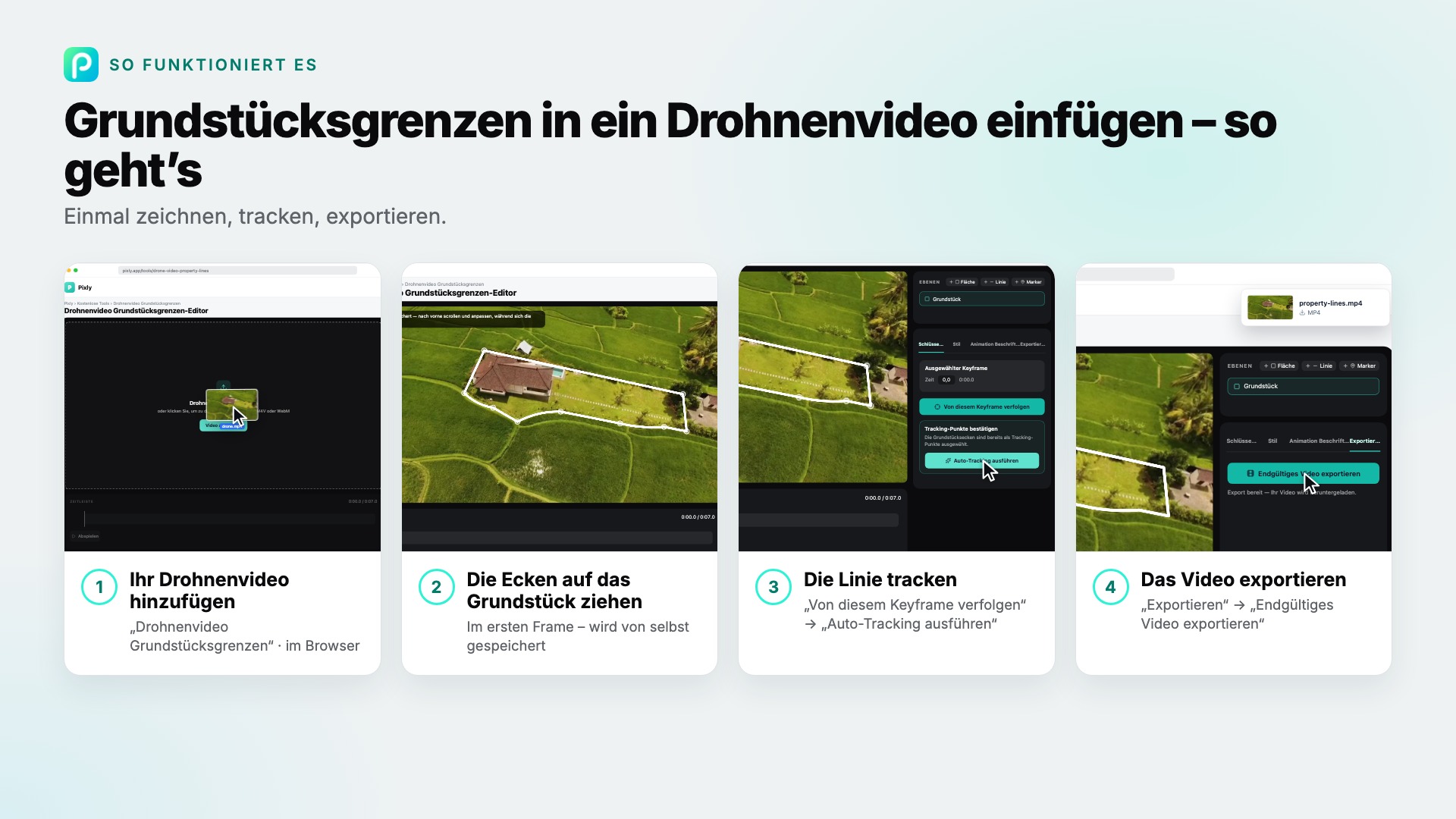 Die Schritte von „Drohnenvideo Grundstücksgrenzen“ in Pixly, mit Screenshots